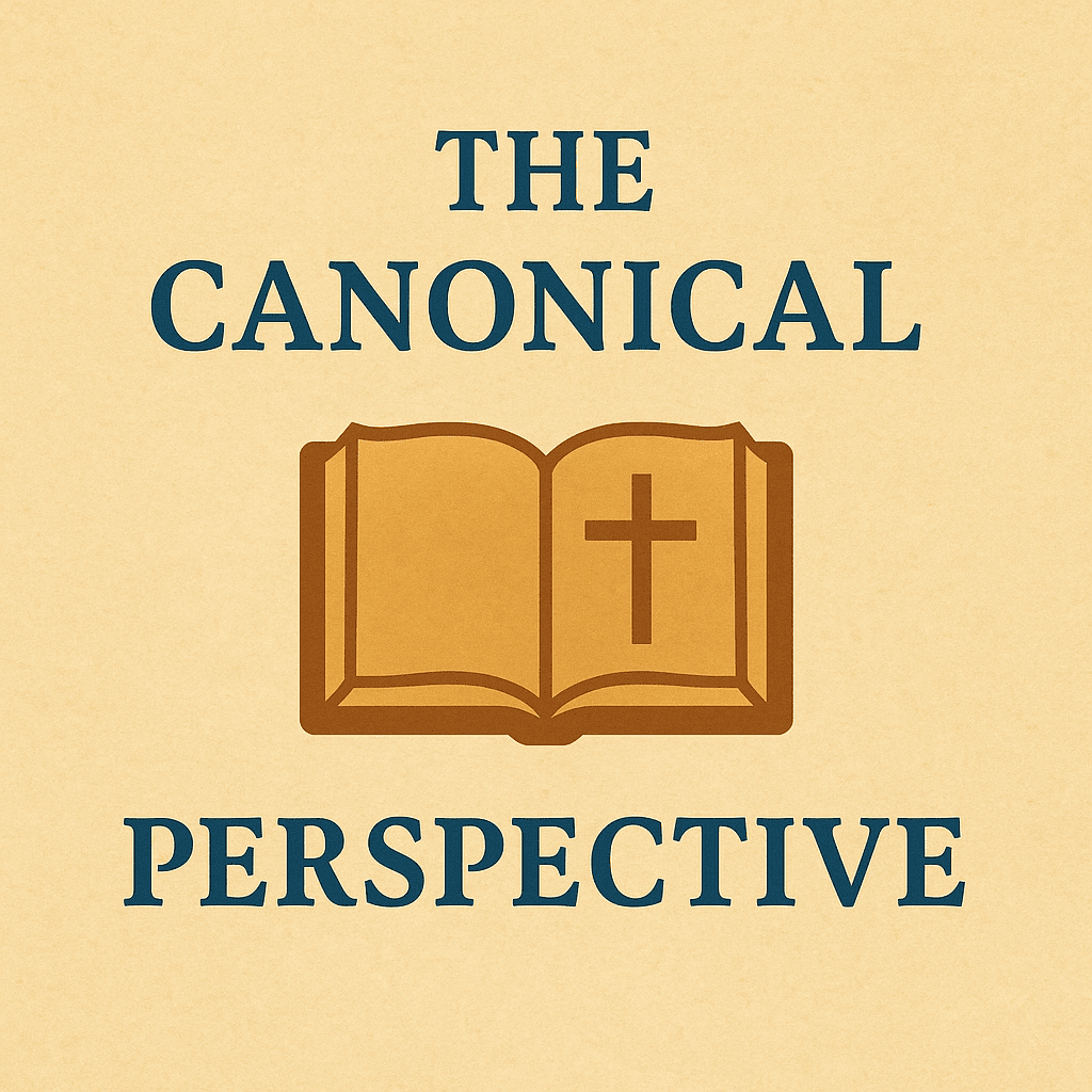 Understanding the Canonical Perspective: A Faithful Way to Read Scripture